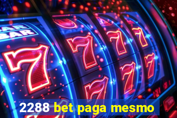 2288 bet paga mesmo